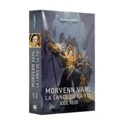 WARHAMMER 40K - MORVENN VAHL : LA LANCE DE LA FOI