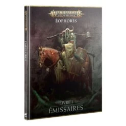 WARHAMMER AGE OF SIGMAR - ÉOPHORES - LIVRE I - ÉMISSAIRES