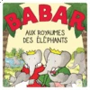 ALBUM AUDIO - 12 HISTOIRES BABAR AU ROYAUME DES ELEPHANTS - LUNII