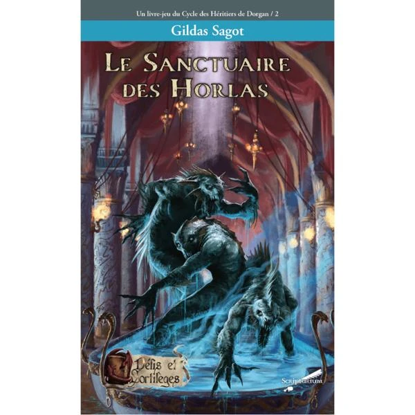 DÉFIS ET SORTILÈGES - #2 LE SANCTUAIRE DES HORLAS 3 DÉFIS ET SORTILÈGES - #2 LE SANCTUAIRE DES HORLAS