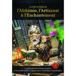 GUIDE ULTIME DE L'ALCHIMIE, L'ARTISANAT & L'ENCHANTEMENT